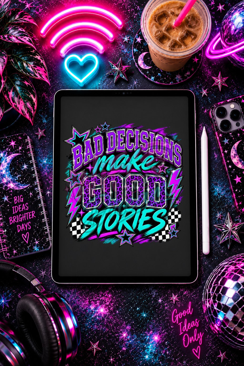 Bad Decisions Make Good Stories Digital Design