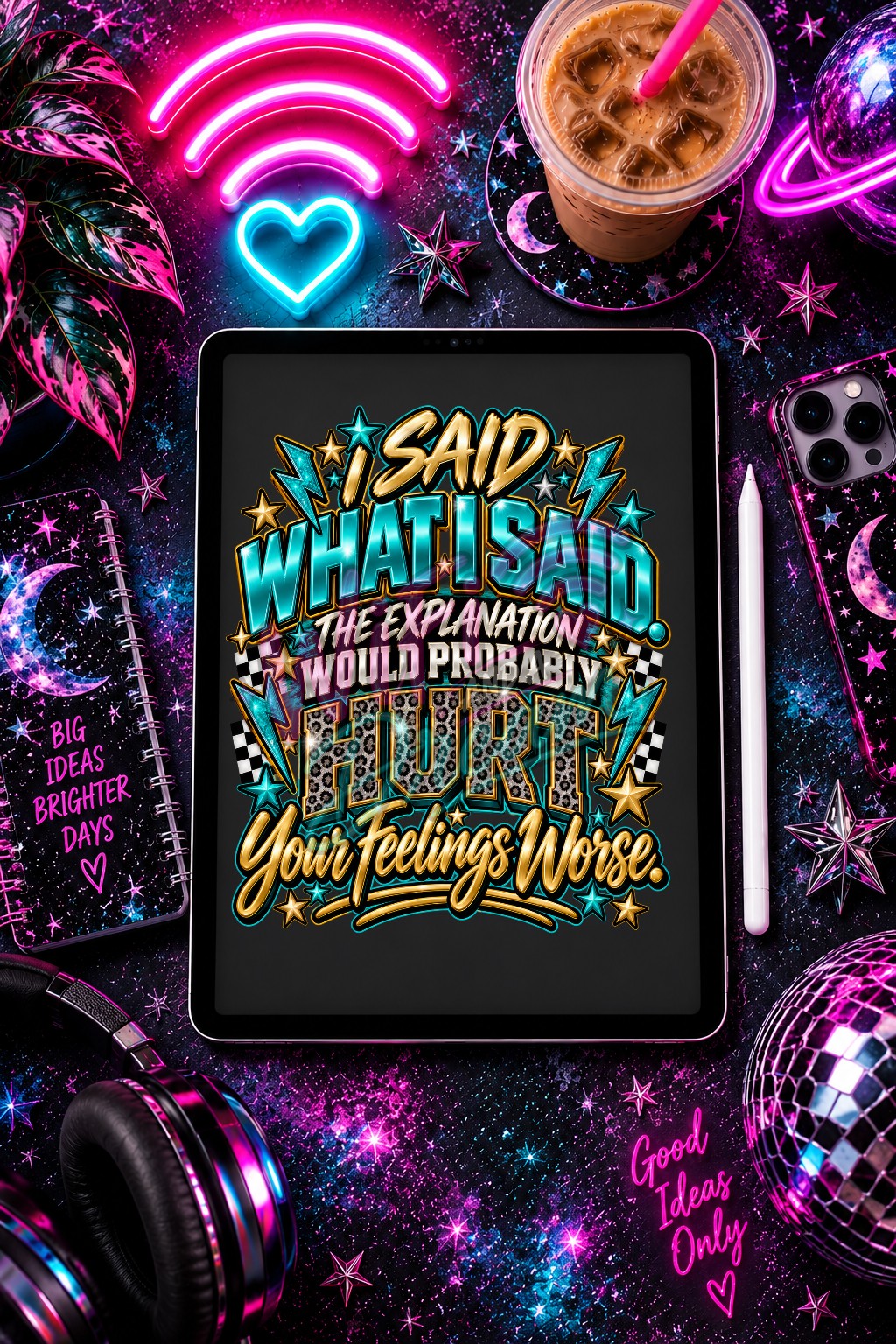 I Said What I Said Digital Design