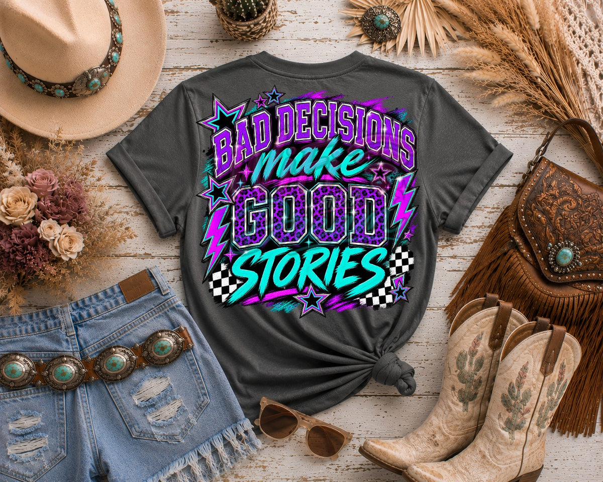 Bad Decisions Make Good Stories Digital Design