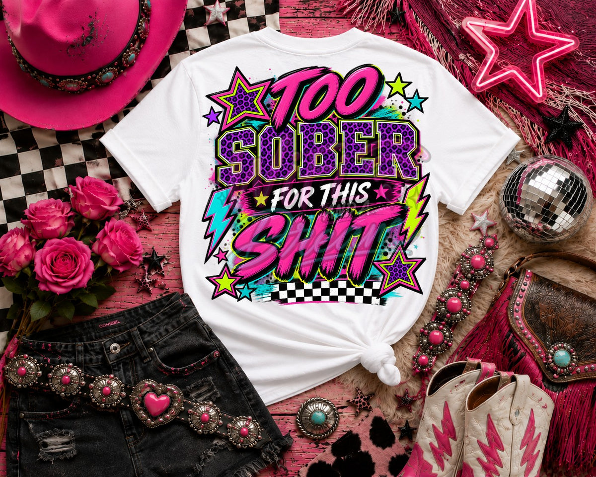 Too Sober For This Sh*t Digital Design