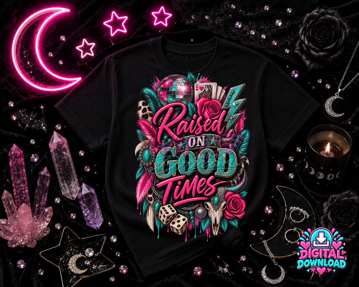 Raised On Good Times Digital Design
