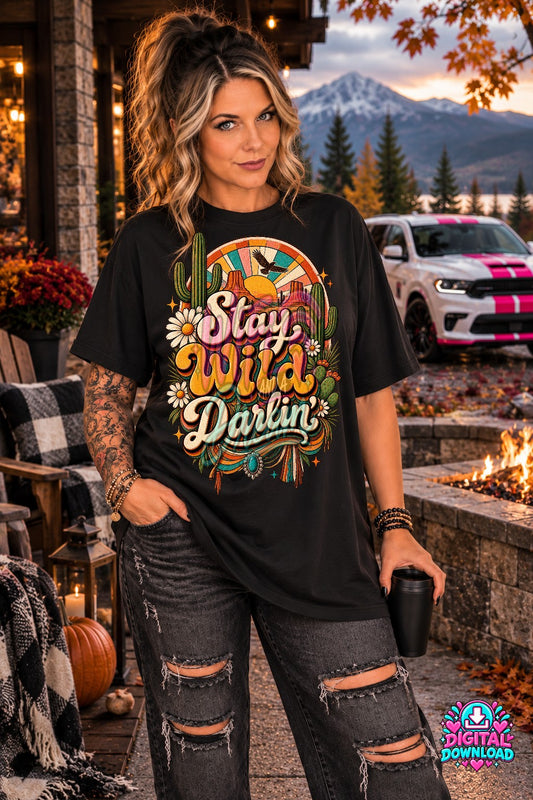 Stay Wild Darlin Digital Design