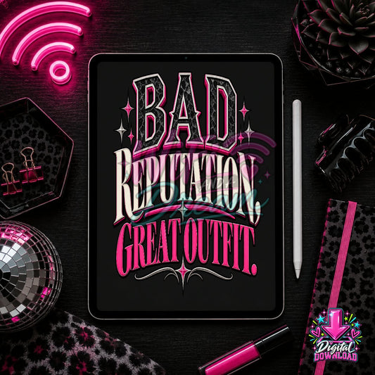 Bad Reputation Good Outfit Digital Design
