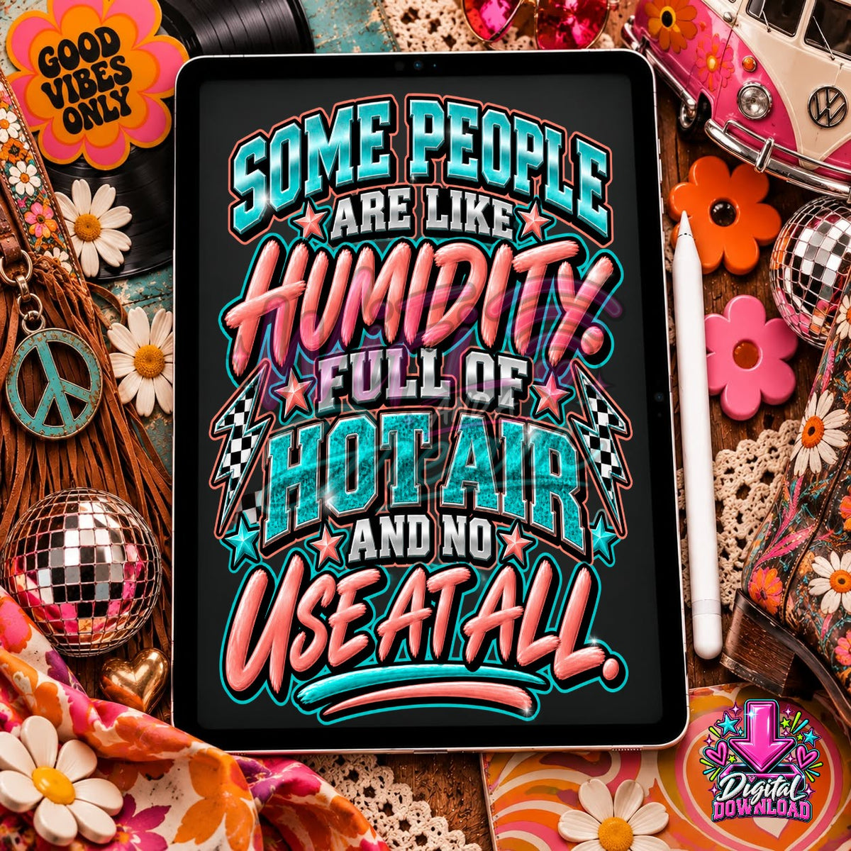 Some People Are Like Humidity Digital Design