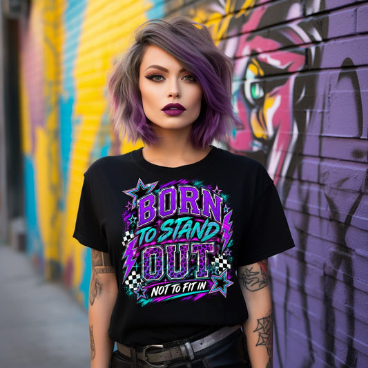 Born To Stand Out Digital Design