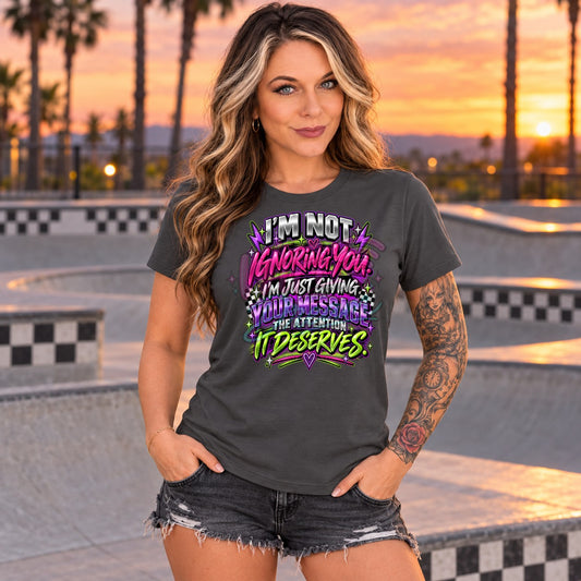 I'm Not Ignoring You Digital Design