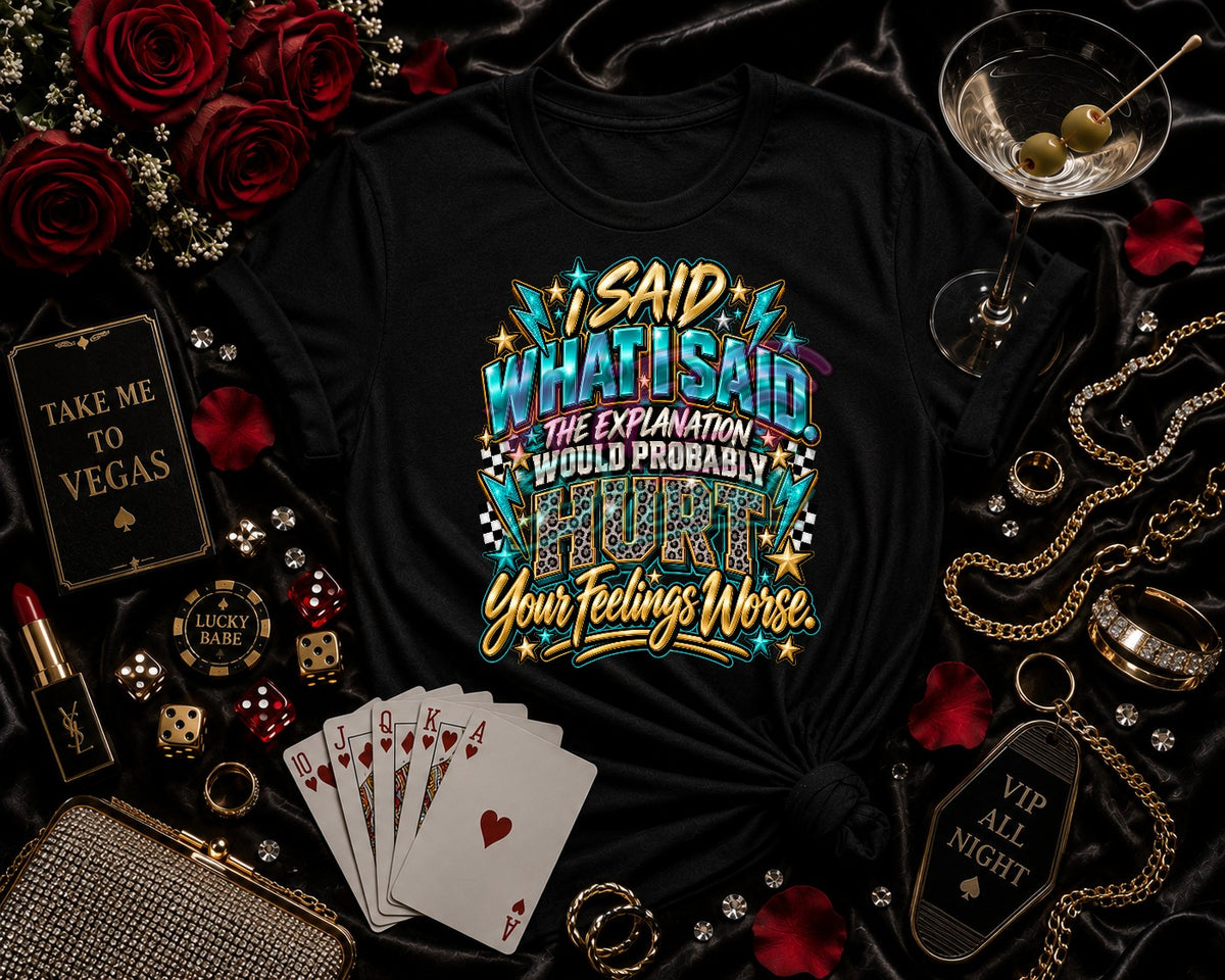 I Said What I Said Digital Design