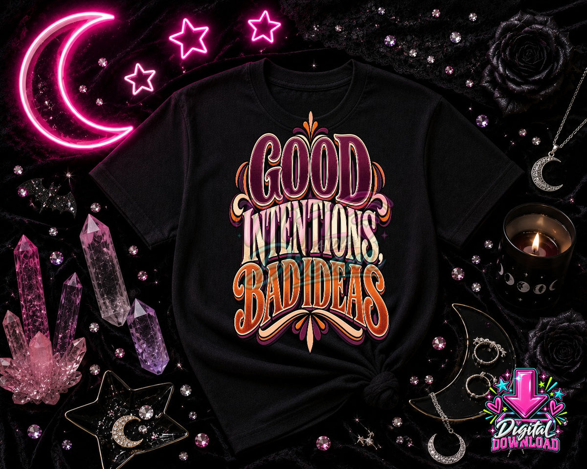 Good Intentions Bad Ideas Digital Design