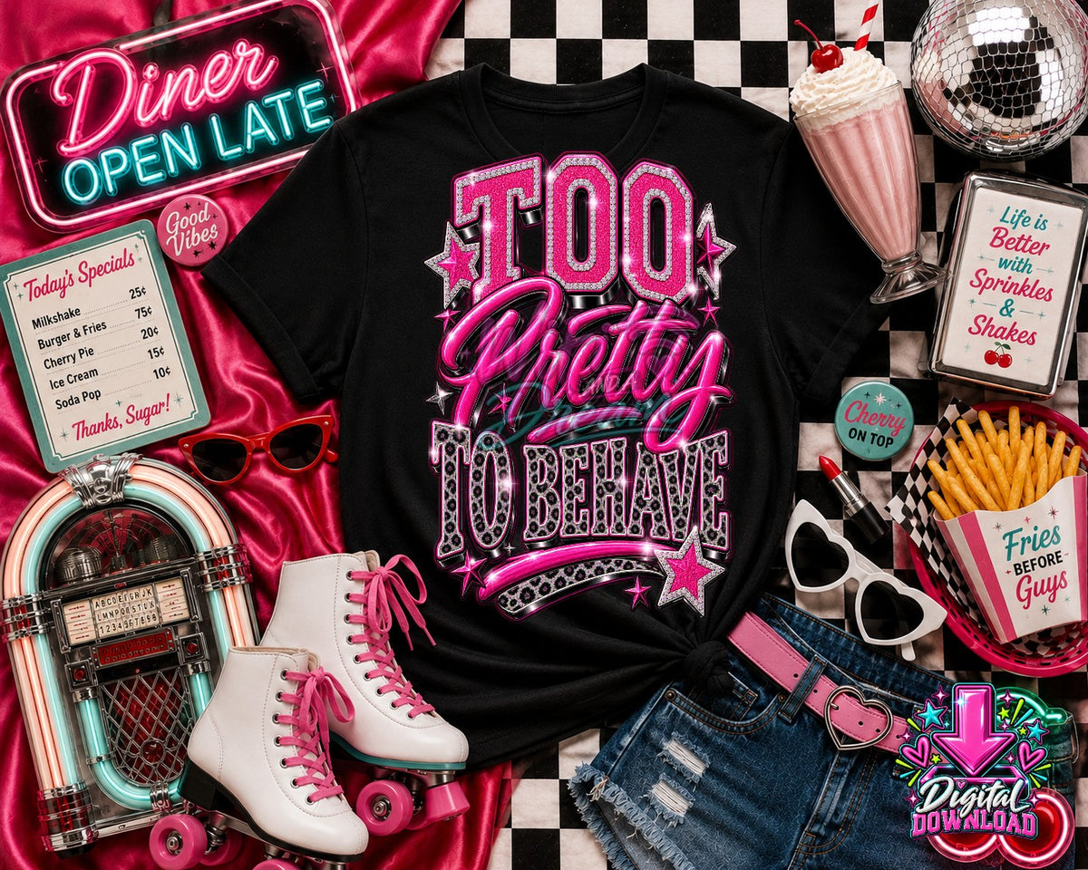 Too Pretty To Behave Digital Design