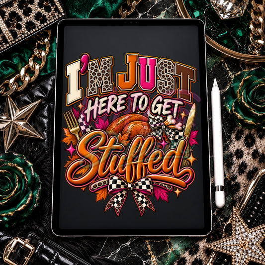 Just Here To Get Stuffed Digital Design