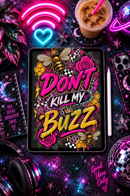 Don't Kill My Buzz Digital Design