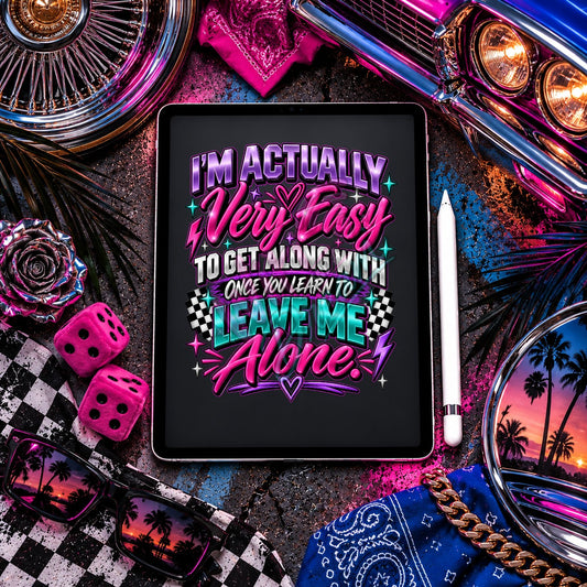 I'm Actually Very Easy To Get Along With Digital Design