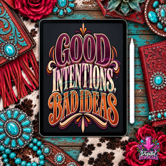Good Intentions Bad Ideas Digital Design