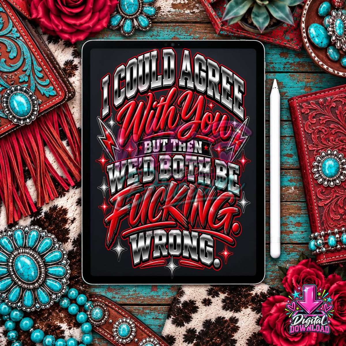 I Could Agree With You Digital Design
