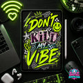 Don't Kill My Vibe Digital Design