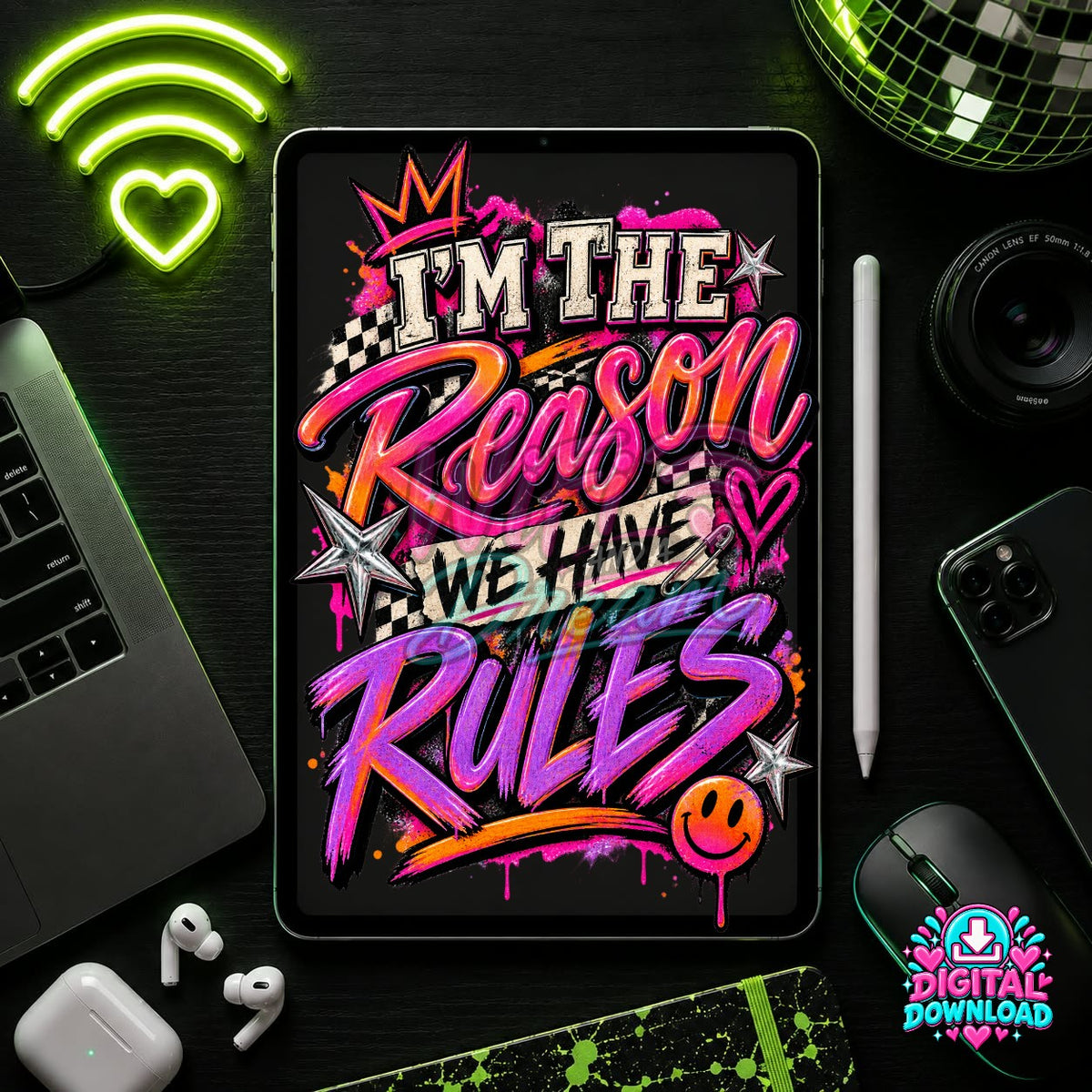 I'm The Reason We Have Rules Digital Design