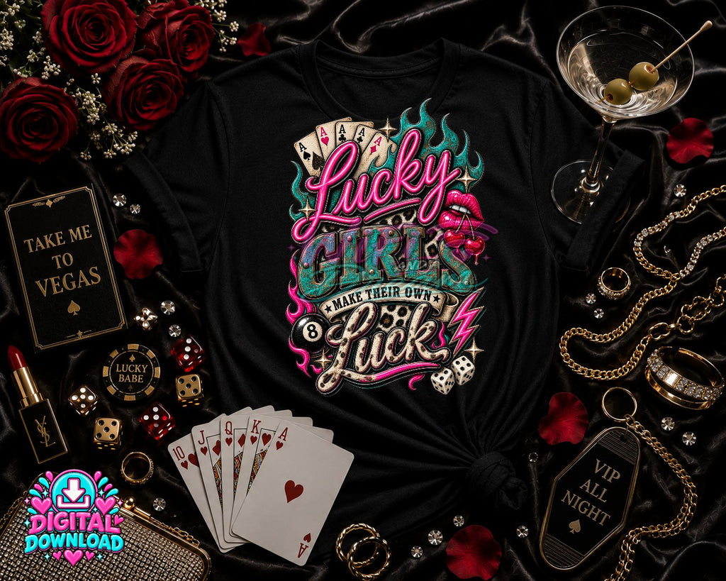 Lucky Girls Make Their Own Luck Digital Design