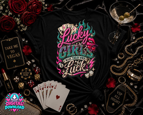 Lucky Girls Make Their Own Luck Digital Design