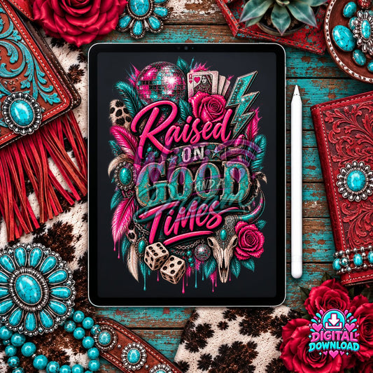 Raised On Good Times Digital Design