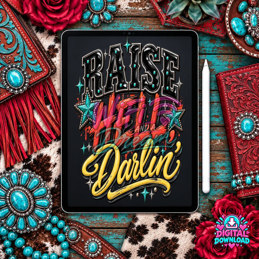 Raise Hell Darlin Digital Design