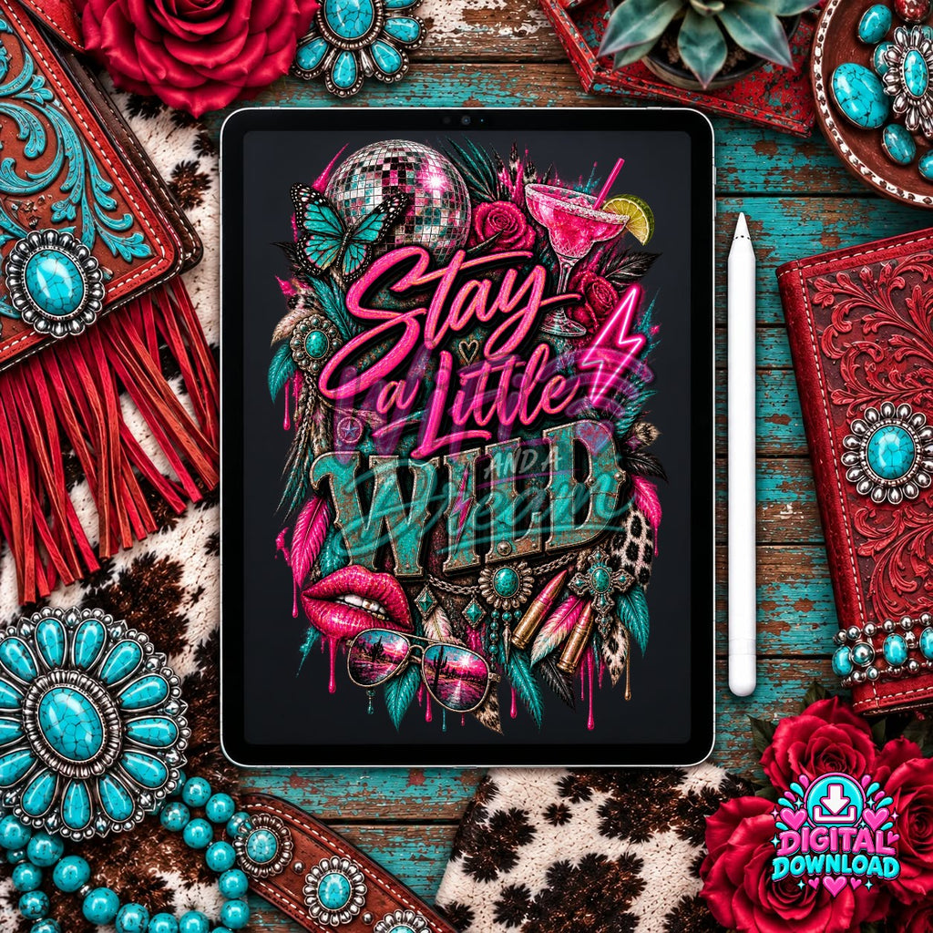 Stay A Little Wild Digital Design