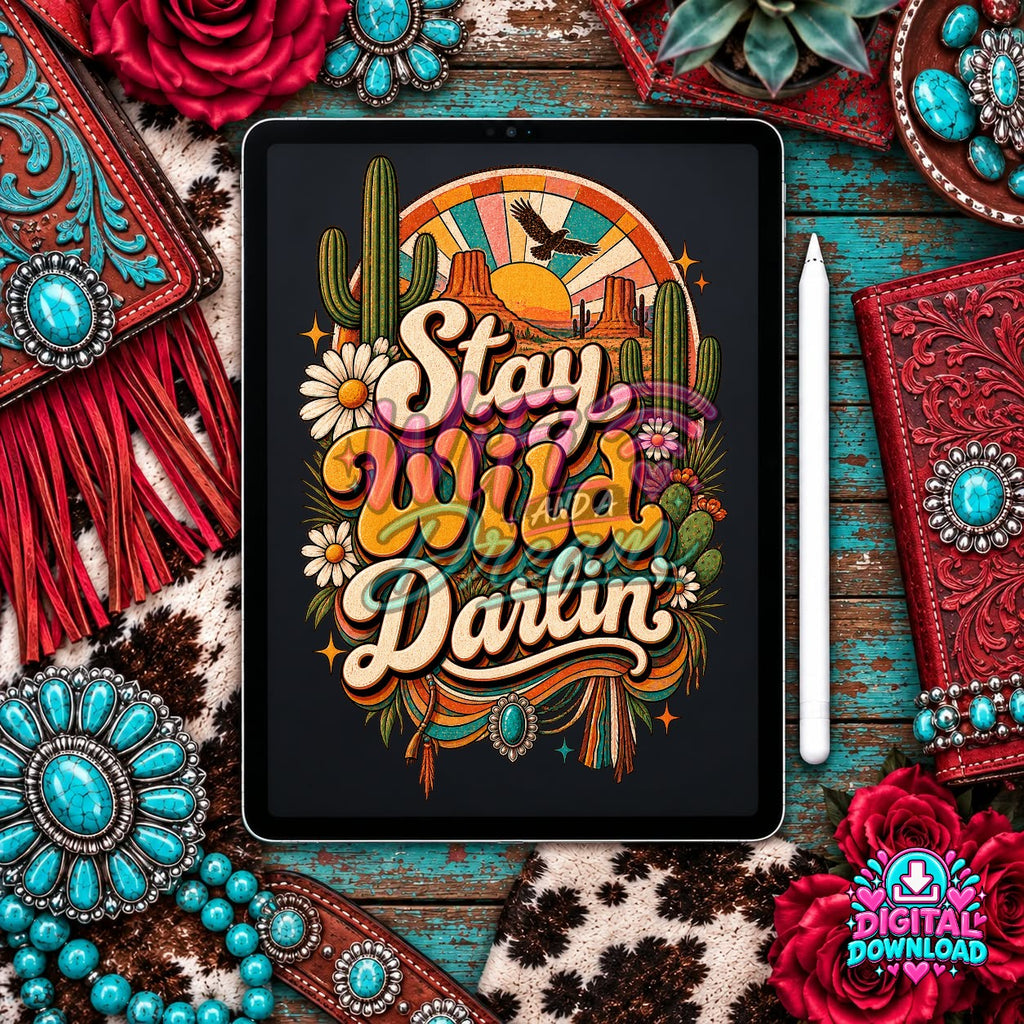 Stay Wild Darlin Digital Design