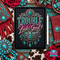 Trouble Looks Good On Me Digital Design