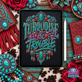 Turquoise and Trouble Digital Design